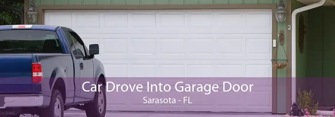 Car Drove Into Garage Door Sarasota - FL