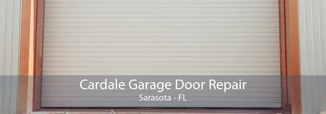 Cardale Garage Door Repair Sarasota - FL