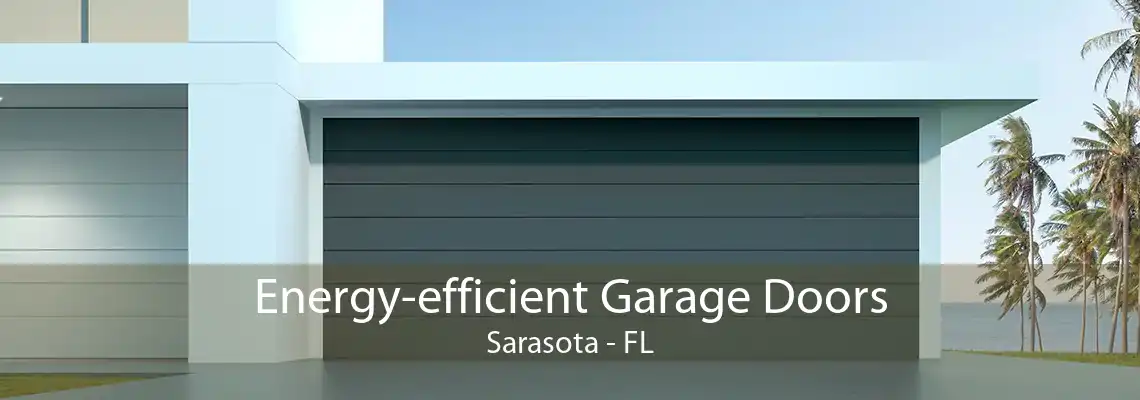 Energy-efficient Garage Doors Sarasota - FL