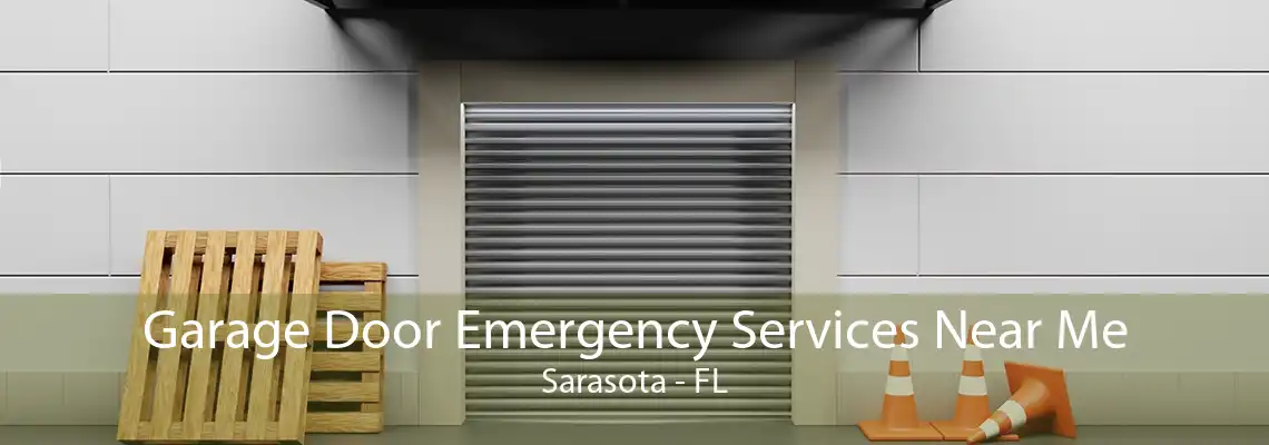 Garage Door Emergency Services Near Me Sarasota - FL