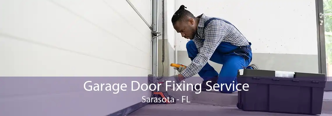 Garage Door Fixing Service Sarasota - FL