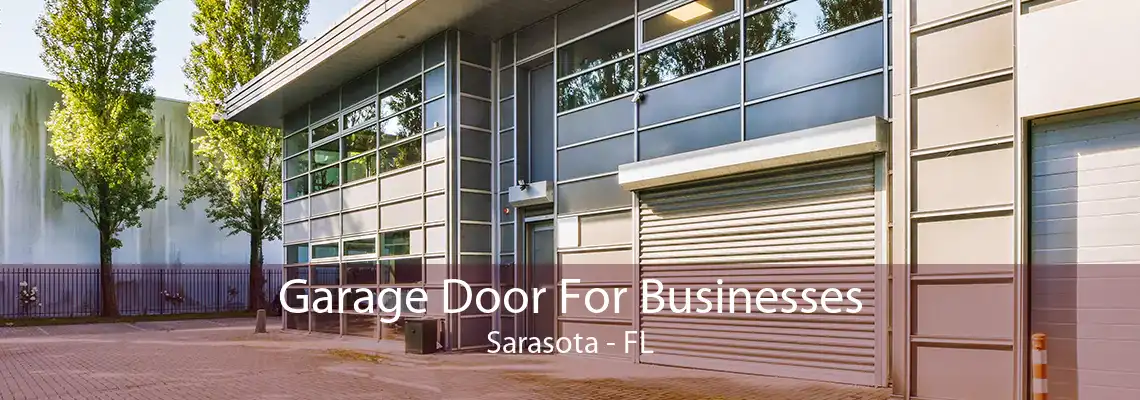 Garage Door For Businesses Sarasota - FL