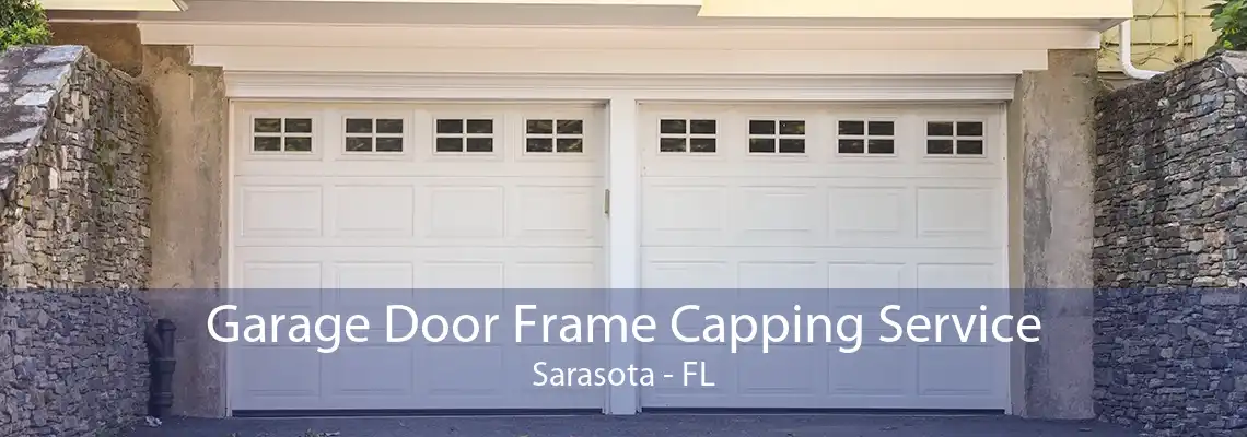 Garage Door Frame Capping Service Sarasota - FL