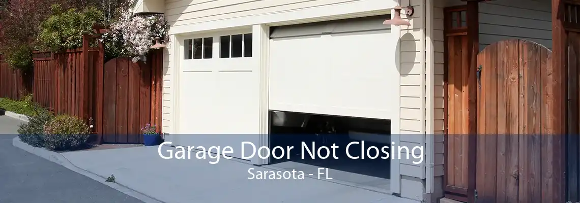 Garage Door Not Closing Sarasota - FL