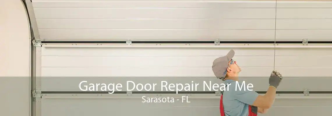 Garage Door Repair Near Me Sarasota - FL