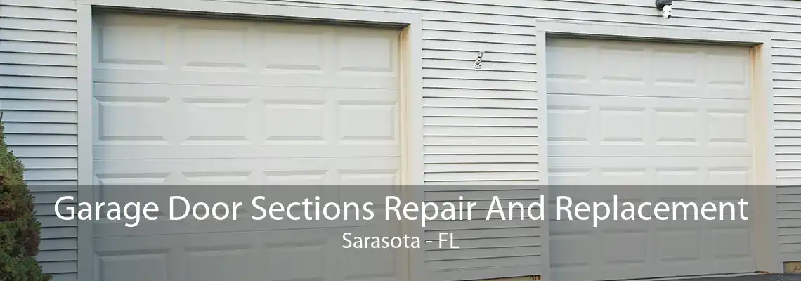 Garage Door Sections Repair And Replacement Sarasota - FL