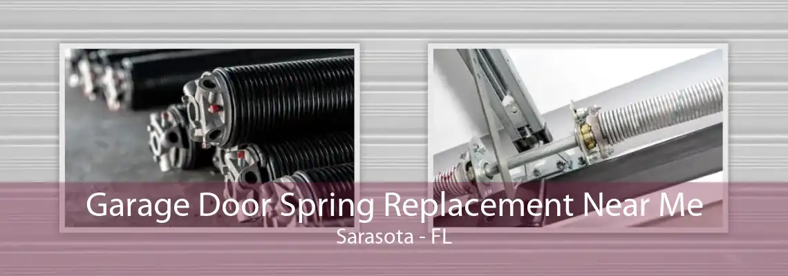 Garage Door Spring Replacement Near Me Sarasota - FL