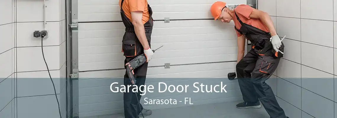 Garage Door Stuck Sarasota - FL