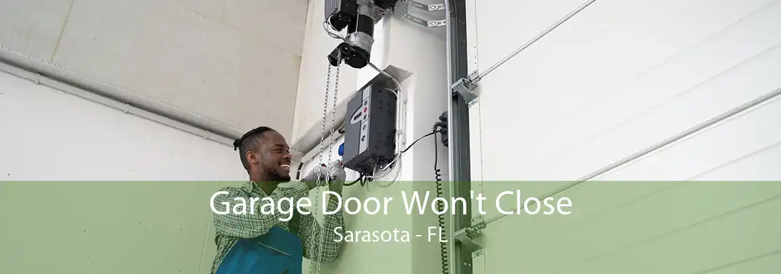 Garage Door Won't Close Sarasota - FL