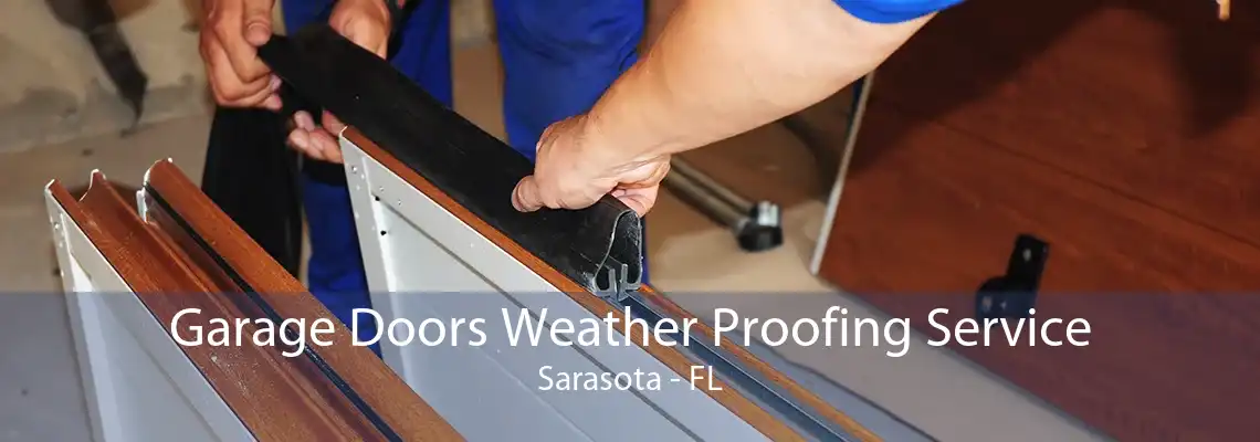 Garage Doors Weather Proofing Service Sarasota - FL