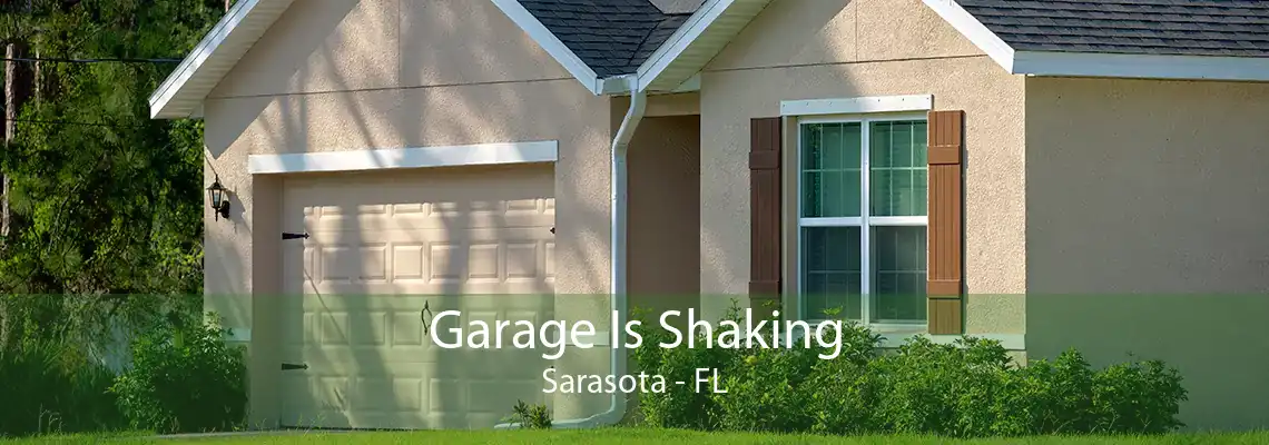 Garage Is Shaking Sarasota - FL