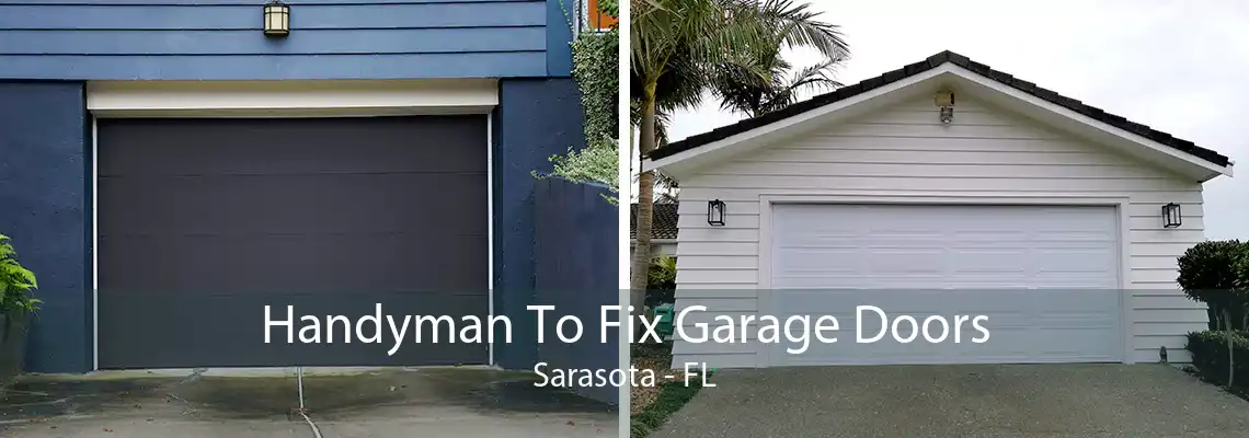 Handyman To Fix Garage Doors Sarasota - FL