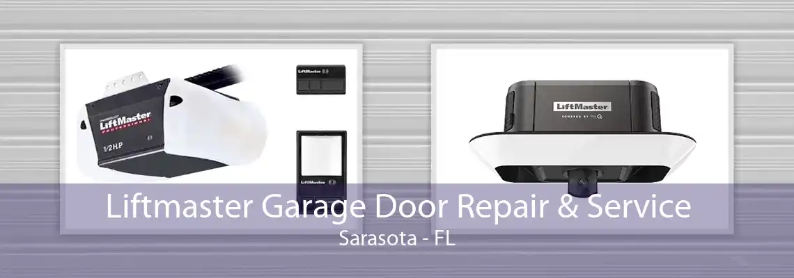 Liftmaster Garage Door Repair & Service Sarasota - FL