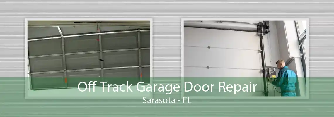 Off Track Garage Door Repair Sarasota - FL