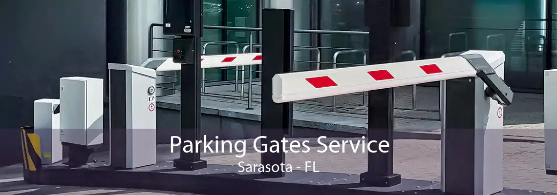 Parking Gates Service Sarasota - FL